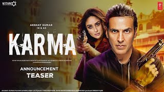 KARMA  Announcement Teaser  Akshay Kumar  Karina Kapoor  Karma Trailer  New Trailers [upl. by Joab]