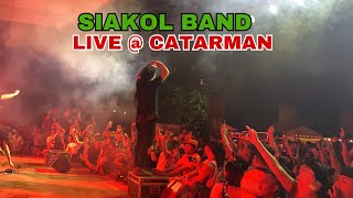 SIAKOL BAND LIVE  CATARMAN PART 1 [upl. by Gardol]