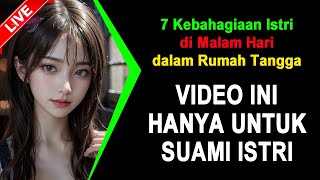 VIDEO INI HANYA UNTUK SUAMI ISTRI  7 Kebahagiaan Istri di Malam Hari dalam Rumah Tangga [upl. by Lillis]