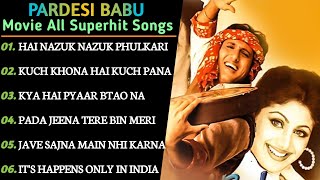 Pardesi Babu Govinda Movie All Song  Pardesi Babu Film Songs  Pardesi Babu Jukebox  Hindi Songs [upl. by Nayrb423]