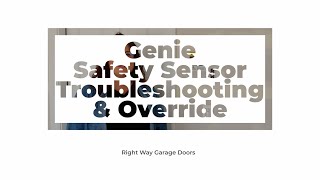 Safety Sensor Troubleshooting amp Override  Genie Garage Door Openers  Right Way Garage Doors [upl. by Akcired]