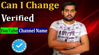 Can I Change Verified YouTube Channel Name  वेरीफाई चैनल का नाम बदलने से पहले सतर्क हो जाए [upl. by Walker]