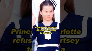 Princess Charlotte refusesto curtsey to Camillashortvideo history [upl. by Hyacinthie321]