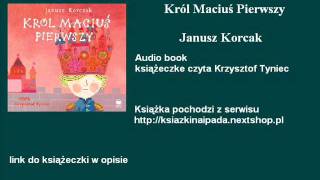 Król Maciuś Pierwszy  audiobook  Janusz Korczak [upl. by Serolod]