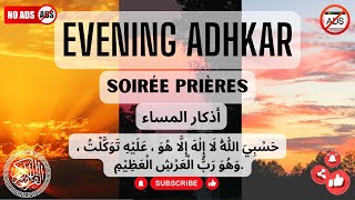 EVENING DUA  PRIÈRES DU SOIR 🚫NO ADS  PAS DE PUBS  OMAR HISHAM  BÉNÉDICTIONS  evening prayer [upl. by Cohligan]