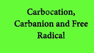 Carbocation Carbanion and Free Radical [upl. by Ettie]