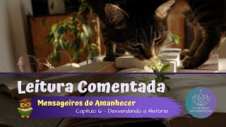 Leitura Comentada 📚 Mensageiros do Amanhecer  Capítulo 6 [upl. by Hedvige58]