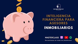 MCI 16 INTELIGENCIA FINANCIERA PARA ASESORES INMOBILIARIOS [upl. by Qifar]