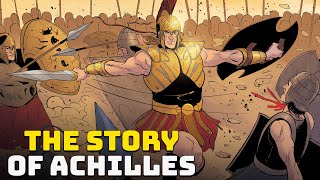 The Story of Achilles  The Greatest Hero of the Trojan War [upl. by Gnil]