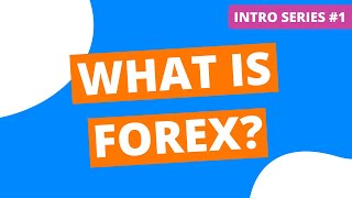 What Is Forex Forex Trading Explained In 4 Minutes [upl. by Faustina584]