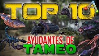 Top 10 ARK  AYUDANTES DE TAMEO PCPS4XBOXONE ARK SURVIVAL EVOLVED  cómo tamearlos [upl. by Lacsap]