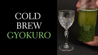 Why You Should Cold Brew Gyokuro  Benefits of Cold Brewing Gyokuro Tea [upl. by Lenuahs]