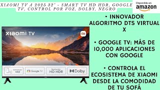 Xiaomi TV A 2025 32quot  Smart TV HD HDR Google TV Control por Voz Dolby Negro [upl. by Ayekram785]