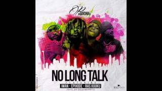 Rudebwoy Ranking – No Long Talk ft Epixode Ras Kuuku amp Iwan Prod By BeatMonsta [upl. by Towland39]