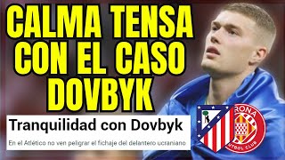 EN EL ATLETI INSISTEN EN MANTENER LA CALMA CON DOVBYK [upl. by Nitfa]