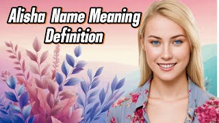 Alisha Name Meaning amp DictionaryDefinition [upl. by Pavia412]