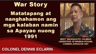 War Story Matatapang at nanghahamon pa ang mga kalaban namin sa Apayao nuong 1991 [upl. by Charlene307]