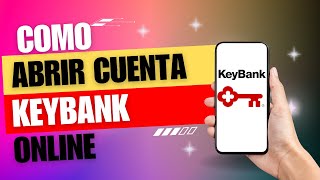 Como Abrir Cuenta De Keybank Online [upl. by Eissirc]