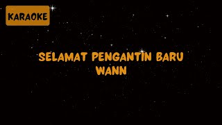 Wann  Selamat Pengantin Baru Karaoke [upl. by Ergener]