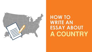 How to Write an Essay about a Country [upl. by Sorac]