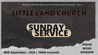 Sunday Service  08th September 2024  LITTLE LAMB CHURCH [upl. by Anelat]