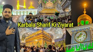 Karbala Sharif Ki Ziyarat Karye Aaj Karbala Kaisa Hai Dekhye  Holy Shrine Imam Hussain Hazrat Abbas [upl. by Derfniw]