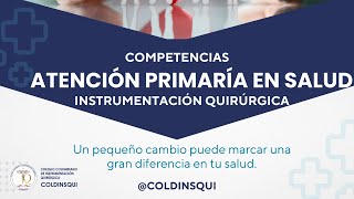 Competencias del Instrumentador Quirúrgica en Atención Primaria en Salud y SSO [upl. by Hilary582]