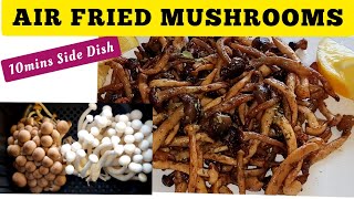 AIR FRIED SHIMEJI MUSHROOMS RECIPE WITH THE FINEST FLAVOUR EVER HOW TO AIR FRY MUSHROOMS [upl. by Monie323]