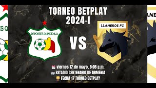 EnVivo Cuadrangulares Deportes Quindío Vs Llaneros FC  TorneoBetplay2024I Fecha 17 [upl. by Tal]