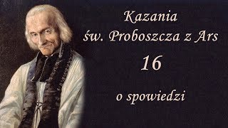 Kazania Św Proboszcza z Ars 16  O spowiedzi [upl. by Tibbetts]