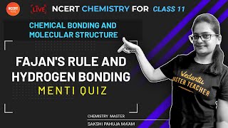 Fajans Rule and Hydrogen Bonding  Chemical Bonding and Molecular Structure  Sakshi Mam  Vedantu [upl. by Mallin]