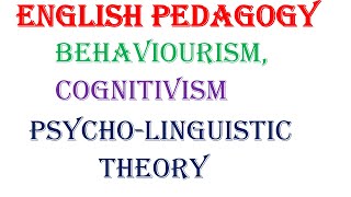 Behaviourism  Cognitivism Psycho linguist theory  ENGLISH PEDAGOGY  Dsc Bed TGT  PGT English [upl. by Miche]