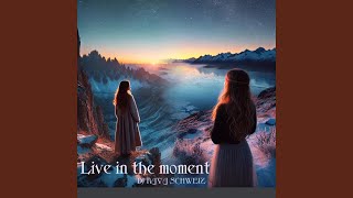 Live in the moment [upl. by Ahon]