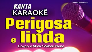 Karaokê PERIGOSA E LINDA Corpop e Alma e Wilceu Pause playback cover bandinhasdosul [upl. by Noyerb]