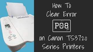 Canon Printer Support Error Code P08 How To Clear and Fix TS3520 TS3720 TS3722 [upl. by Eilama]