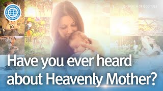 Have you ever heard about Heavenly Mother  World Mission Society Church of God [upl. by Namijneb942]