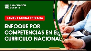 ENFOQUE POR COMPETENCIAS EN EL CURRÍCULO NACIONAL [upl. by Leiser]