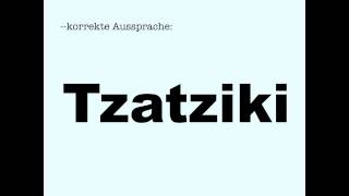 Korrekte Aussprache Tzatziki [upl. by Omer]