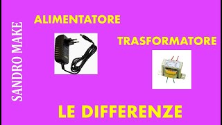 differenza tra alimentatore e trasformatore [upl. by Chura542]