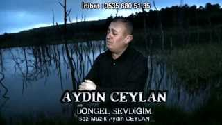 Aydın Ceylan Döngel Sevdiğim  Yönetmen İsa Aydın  11052013 Klip [upl. by Allets568]