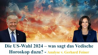 Die Wahlen 2024 in den USA im Licht des Vedischen Horoskops  von Gerhard Feiner [upl. by Esikram]