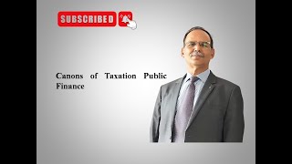 Canons of Taxation Public Finance [upl. by Ariaet184]