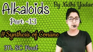 Alkaloids Part13Synthesis of Coniine Alkaloid Coniine Natural Products Chemistry Msc Final [upl. by Jesselyn]