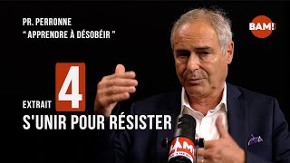 Extrait 4  S’UNIR POUR RÉSISTER  Pr PERRONNE « APPRENDRE À DÉSOBÉIR » [upl. by Willmert]