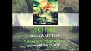 SECRET EYES  Sunset Official Stream [upl. by Eceerehs]