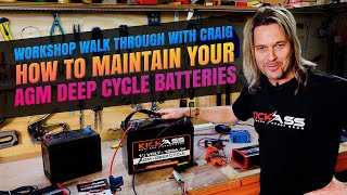 How to charge and maintain deep cycle AGM batteries with Craig from KickAss Products [upl. by Nels245]