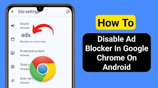 How To Disable Ad Blocker In Google Chrome On Android 2024  Stop Ads On Google Chrome [upl. by Buckley177]