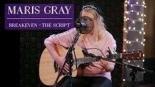 The Script  Breakeven  Acoustic cover by Maris Gray [upl. by Navarro]