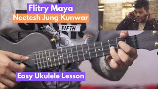 Flitry Maya  Neetesh Jung Kunwar  Ukulele Lesson [upl. by Bussy]