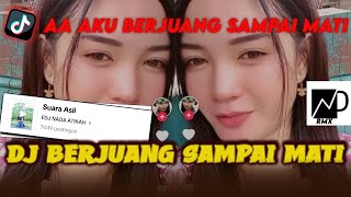 DJ Aa AKU BERJUANG SAMPAI MATI Sound FDJ NADA ATIKAH  DJ BERJUANG SAMPAI MATI VIRAL TIKTOK 2024 [upl. by Delisle479]